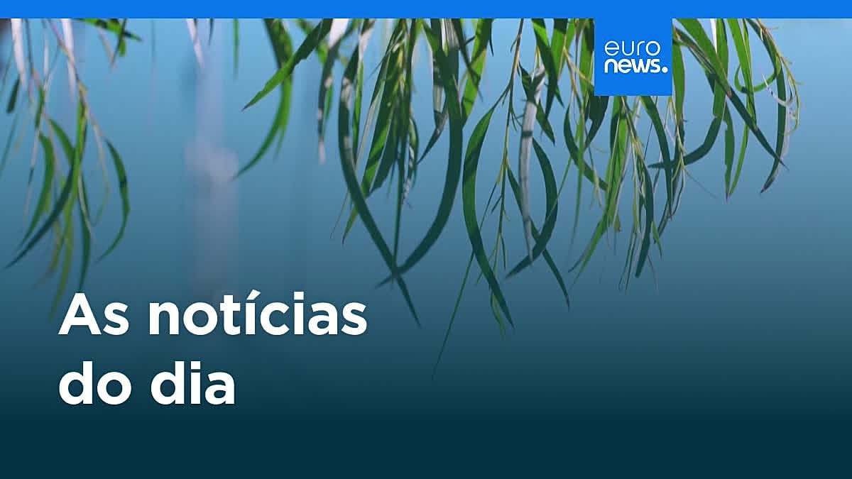 Notícias Euronews: política, clima e água em foco