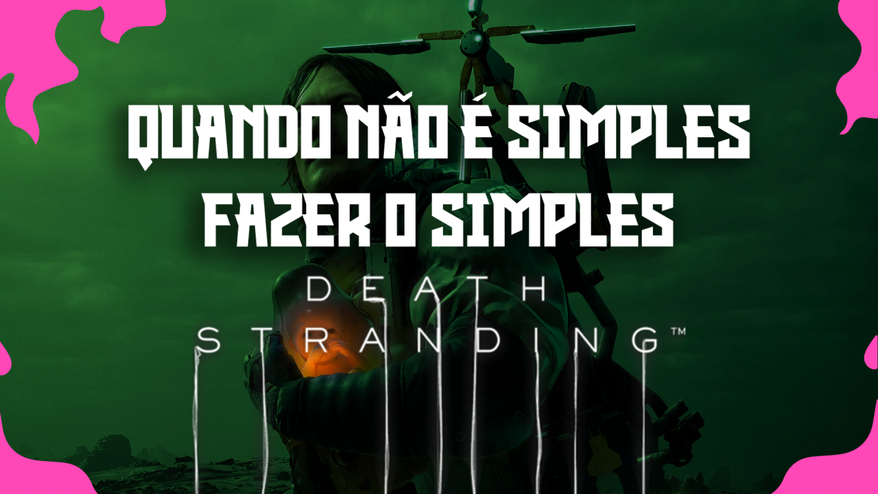 Death Stranding: a arte de desafiar expectativas